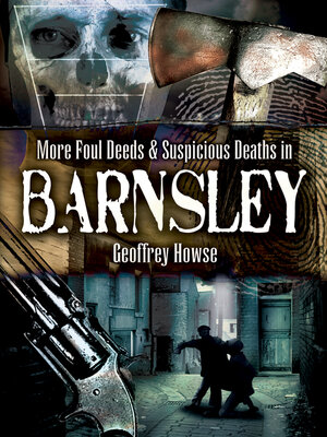 cover image of More Foul Deeds & Suspicious Deaths in Barnsley